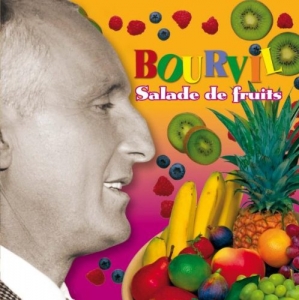 Bourvil Salade de fruits